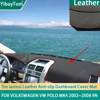 Dayanıklı Mükemmel PU Deri Pano kaymaz Anti-UV Kapak mat Volkswagen VW POLO MK4 2002~2008 9N 9N3 aksesuarları