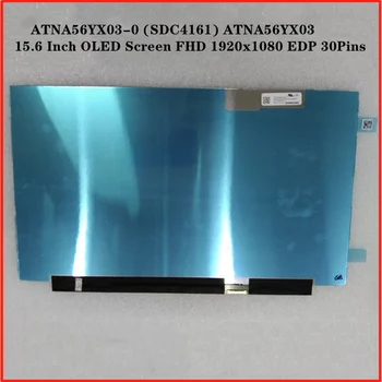 ATNA56YX03-0 (SDC4161) PN ATNA56YX03 15.6 İnç OLED AM-OLED lcd ekran IPS Paneli FHD 1920x1080 EDP 30 Pins Parlak 100 % DCI-P3